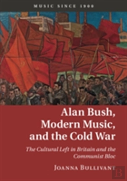 Bertrand.pt - Alan Bush, Modern Music, And The Cold War