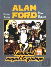 Alan Ford T.1 ; Comment Naquit Le Groupe