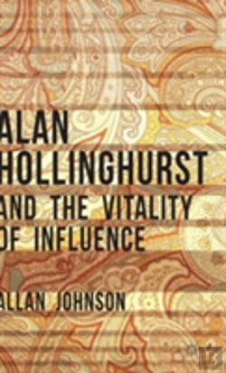 Bertrand.pt - Alan Hollinghurst And The Vitality Of Influence