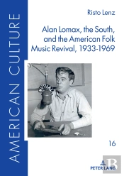 Alan Lomax, The South, And The American Folk Music Revival, 1933-1969