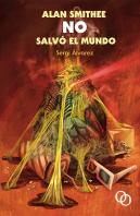 Alan Smithee No Salvó El Mundo