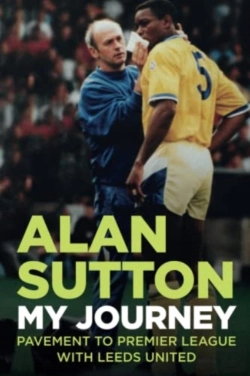 Bertrand.pt - Alan Sutton. My Journey From Pavement To Premier League With Leeds United