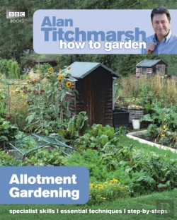 Bertrand.pt - Alan Titchmarsh How To Garden: Allotment Gardening