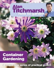 Alan Titchmarsh How To Garden: Container Gardening