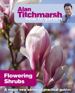 Bertrand.pt - Alan Titchmarsh How To Garden: Flowering Shrubs