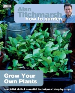 Bertrand.pt - Alan Titchmarsh How To Garden: Grow Your Own Plants