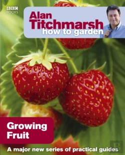 Bertrand.pt - Alan Titchmarsh How To Garden: Growing Fruit
