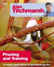 Alan Titchmarsh How To Garden: Pruning And Training