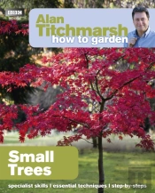 Alan Titchmarsh How To Garden: Small Trees