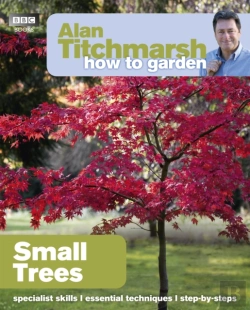 Bertrand.pt - Alan Titchmarsh How To Garden: Small Trees