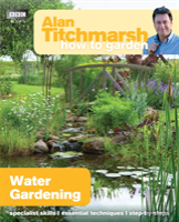 Alan Titchmarsh How To Garden: Water Gardening