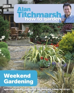 Bertrand.pt - Alan Titchmarsh How To Garden: Weekend Gardening