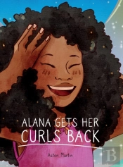 Alana Gets Her Curls Back