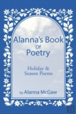 Bertrand.pt - Alanna'S Book Of Poetry: Holiday & Seaso