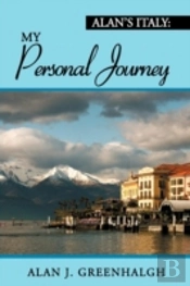 Alan'S Italy: My Personal Journey