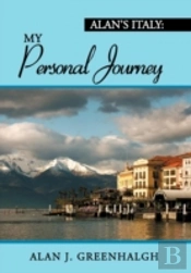 Alan'S Italy: My Personal Journey