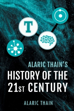 Bertrand.pt - Alaric Thain'S History Of The 21st Century