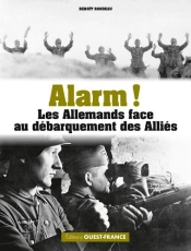 Alarm ! Les Allemands Face Au Débarquement Des Alliés