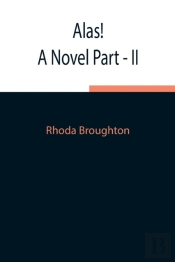 Alas! A Novel Part - Ii