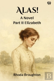 Alas!A Novel Part Ii (Edition1)