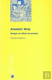 Alasdair Gray : Marges Et Effets De Miroirs