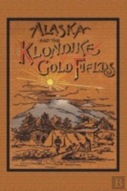 Bertrand.pt - Alaska And The Klondike Gold Field