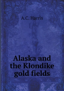 Bertrand.pt - Alaska And The Klondike Gold Fields