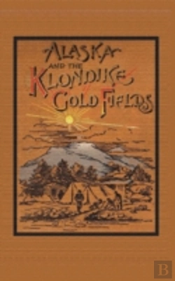Bertrand.pt - Alaska And The Klondike Goldfields
