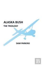 Alaska Bush The Trilogy