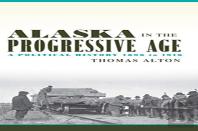 Alaska In The Progressive Age