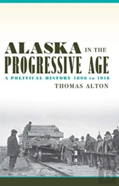 Alaska In The Progressive Age