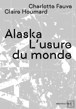 Bertrand.pt - Alaska : L'Usure Du Monde