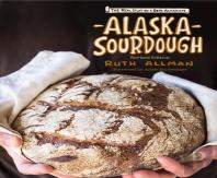 Alaska Sourdough, Revised Edition