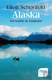 Alaska : Sur La Piste De Telaquana