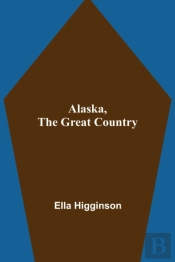 Alaska, The Great Country