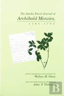Alaska Travel Journal Of Archibald Menzies, 1793-1794.