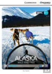 Alaska: Wild And Free High Beginning Book With Online Access