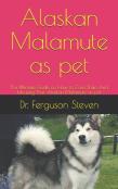 Alaskan Malamute As Pet