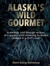 Alaska'S Wild Gourmet