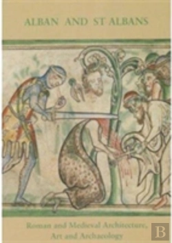 Bertrand.pt - Alban And St Albans: Roman And Medieval Architecture, Art And Archaeology: V. 24
