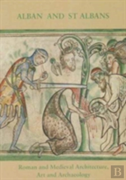 Bertrand.pt - Alban And St Albans: Roman And Medieval Architecture, Art And Archaeology: V. 24