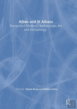 Bertrand.pt - Alban And St Albans: Roman And Medieval Architecture, Art And Archaeology: V. 24