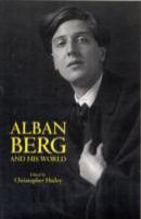 Alban Berg And His World