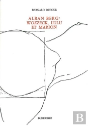 Alban Berg (Wozzek,Lulu & Marion)