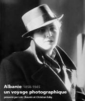 Albanie, Un Voyage Photographique, 1858-1945