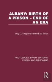 Albany: Birth Of A Prison Â€“ End Of An Era