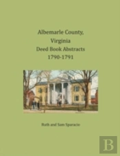 Albemarle County, Virginia Deed Book Abstracts 1790-1791