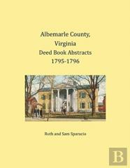 Albemarle County, Virginia Deed Book Abstracts 1795-1796