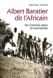 Albert Baratier Dit L'Africain ; Un Comtois Dans La Tourmente