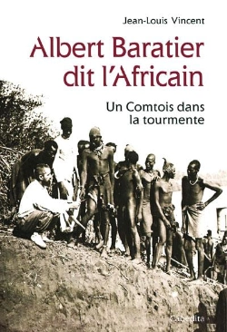 Bertrand.pt - Albert Baratier Dit L'Africain ; Un Comtois Dans La Tourmente